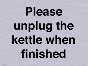 Please unplug the kettle when finished